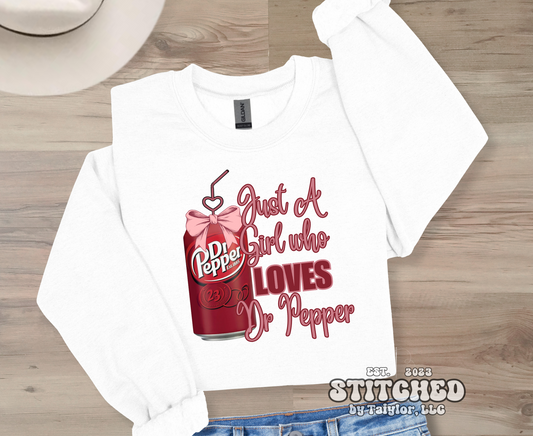 Just A Girl Who Loves Dr Pepper (printed)