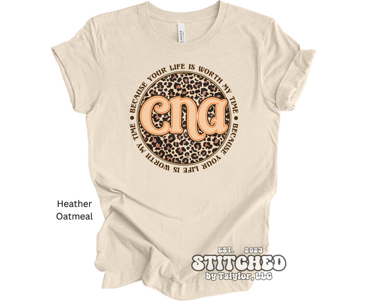 CNA because your life is worth my time - (printed)