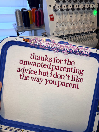 Unwanted Parenting Advice - EMBROIDERED