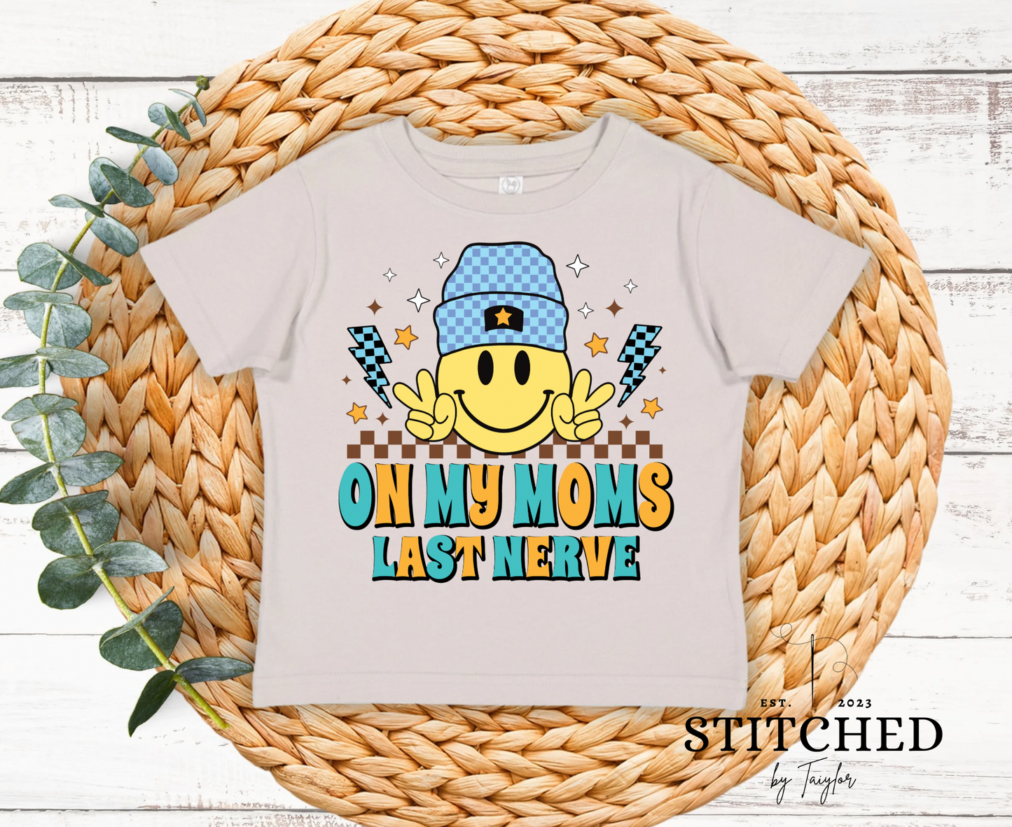 ON MY MOMS LAST NERVE Infant/Toddler/Youth (printed)