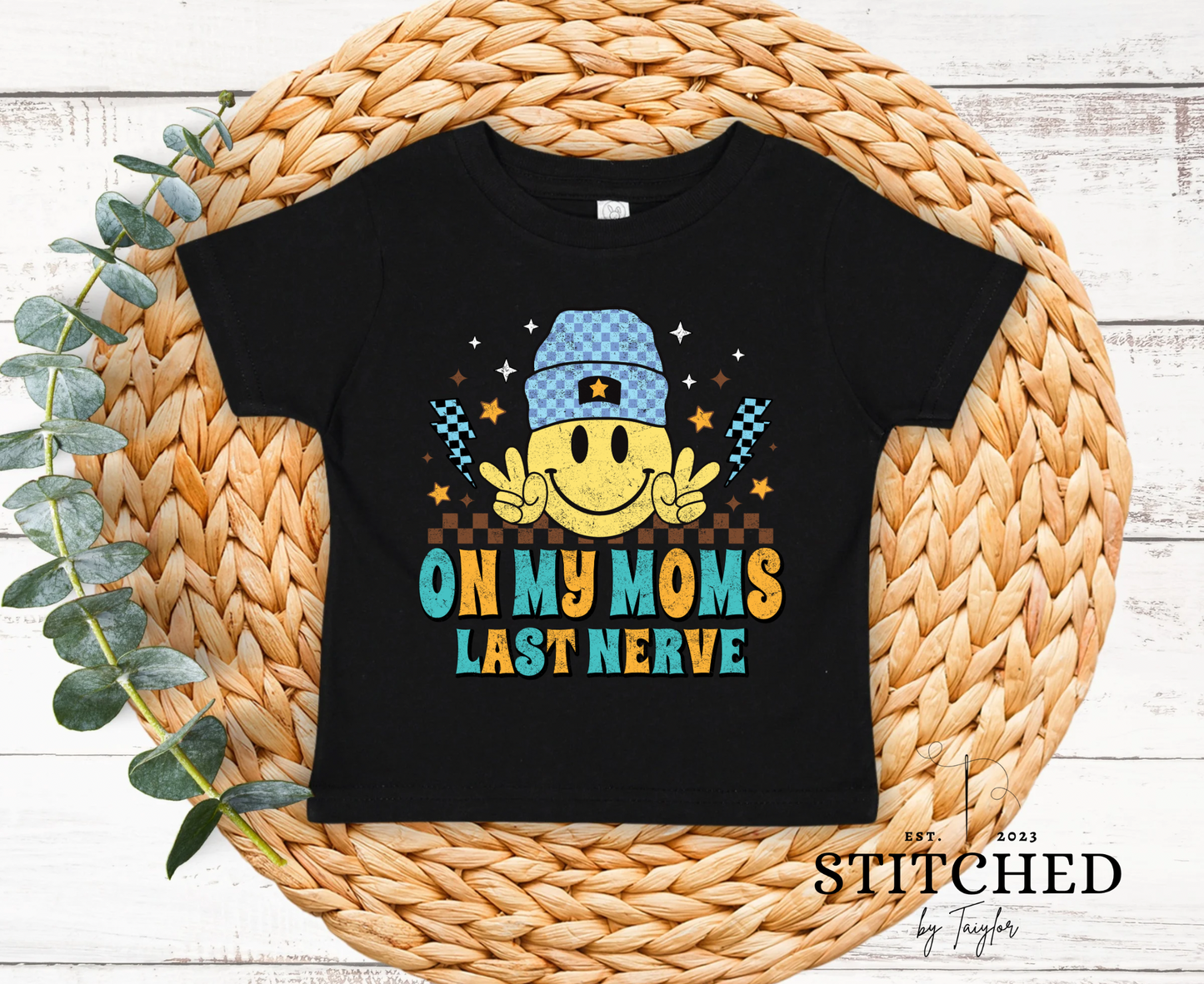 ON MY MOMS LAST NERVE Infant/Toddler/Youth (printed)