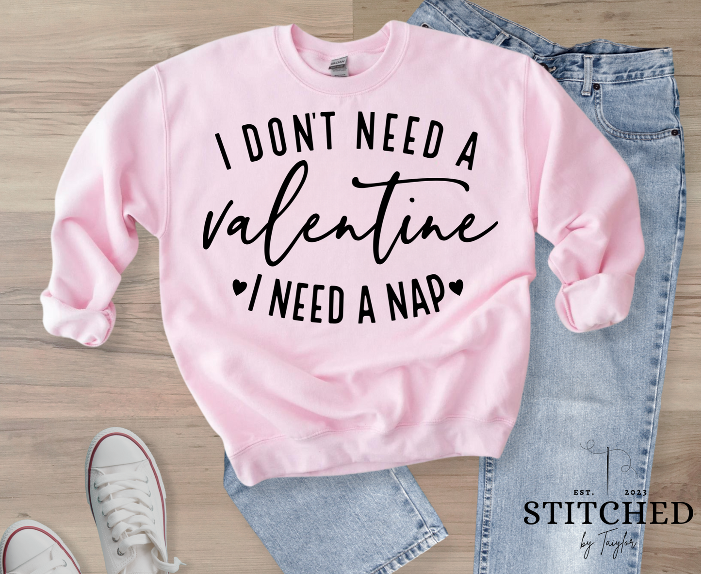 I Don't Need a Valentine, I Need a Nap (printed)