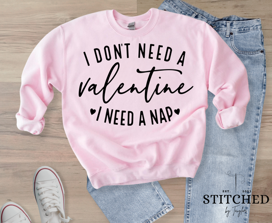 I Don't Need a Valentine, I Need a Nap (printed)